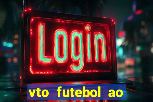 vto futebol ao vivo biz